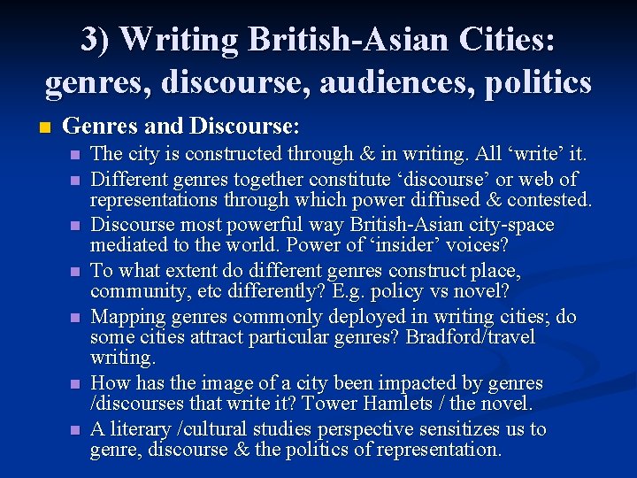 3) Writing British-Asian Cities: genres, discourse, audiences, politics n Genres and Discourse: n n