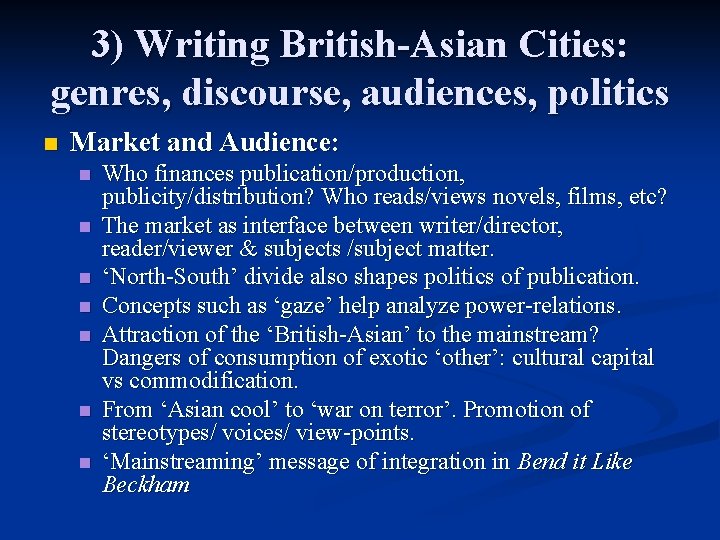 3) Writing British-Asian Cities: genres, discourse, audiences, politics n Market and Audience: n n