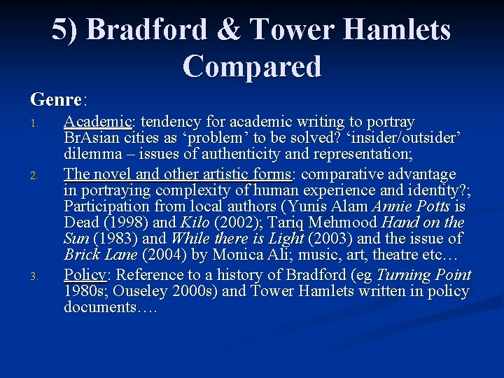 5) Bradford & Tower Hamlets Compared Genre: 1. 2. 3. Academic: tendency for academic