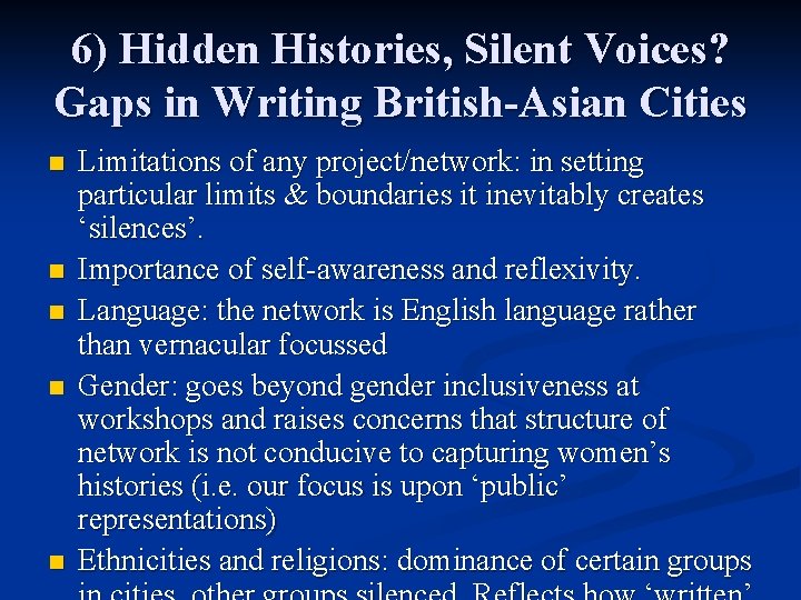 6) Hidden Histories, Silent Voices? Gaps in Writing British-Asian Cities n n n Limitations