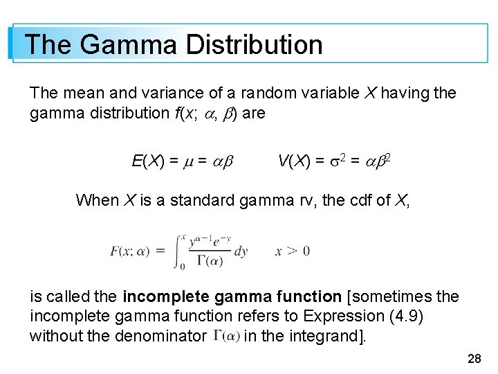 The Gamma Distribution The mean and variance of a random variable X having the