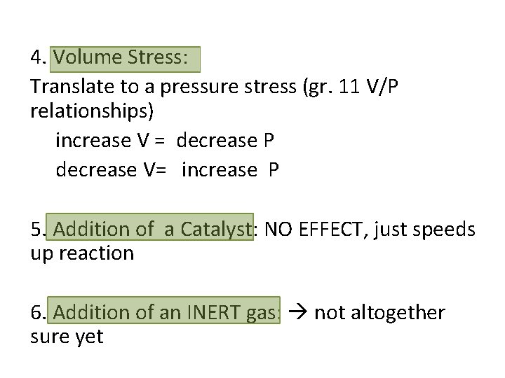 4. Volume Stress: Translate to a pressure stress (gr. 11 V/P relationships) increase V