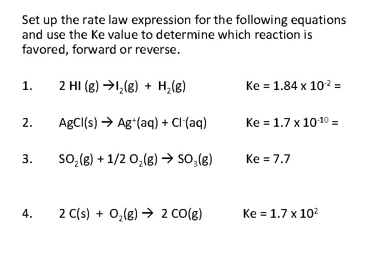 Set up the rate law expression for the following equations and use the Ke