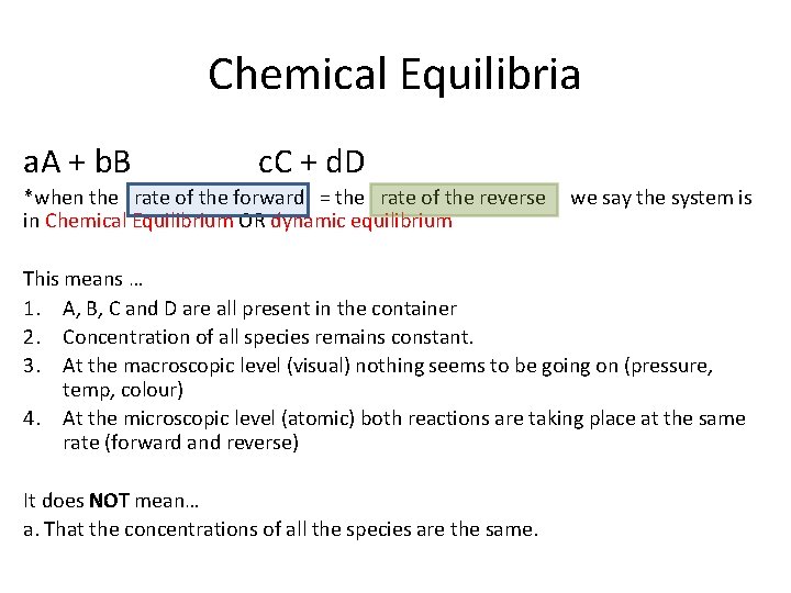 Chemical Equilibria a. A + b. B c. C + d. D *when the