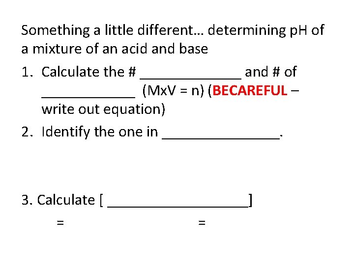 Something a little different… determining p. H of a mixture of an acid and