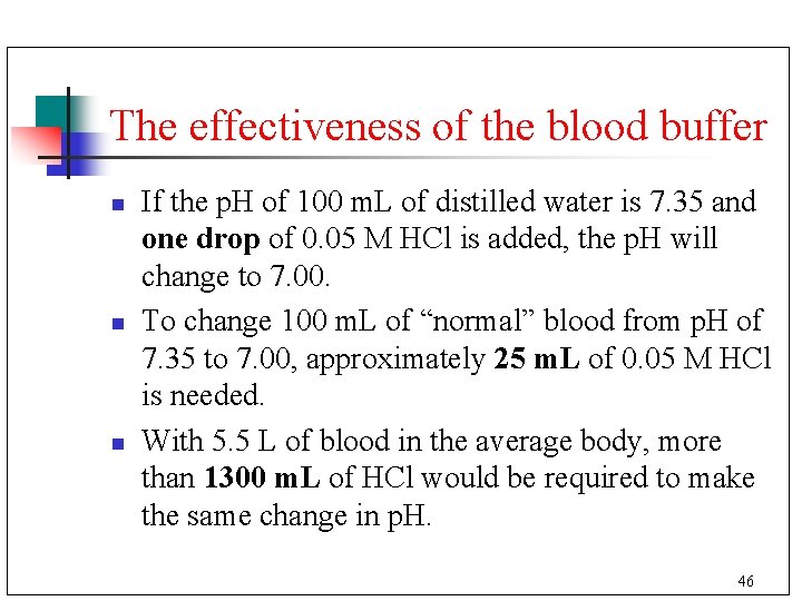The effectiveness of the blood buffer n n n If the p. H of
