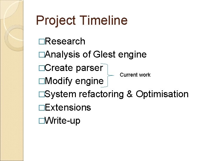 Project Timeline �Research �Analysis of Glest engine �Create parser Current work �Modify engine �System