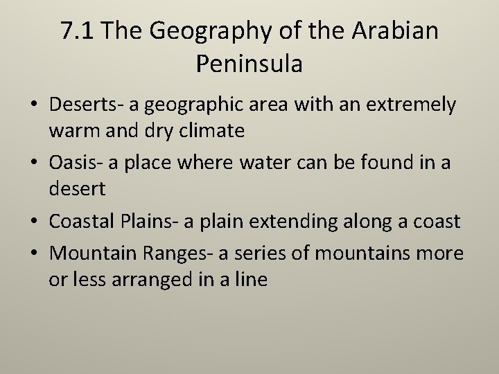 7. 1 The Geography of the Arabian Peninsula • Deserts- a geographic area with
