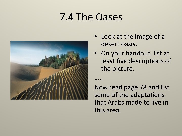 7. 4 The Oases • Look at the image of a desert oasis. •