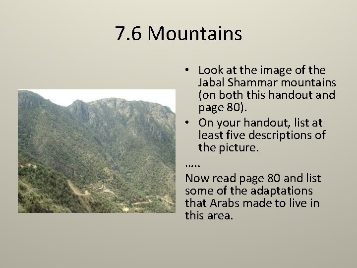 7. 6 Mountains • Look at the image of the Jabal Shammar mountains (on