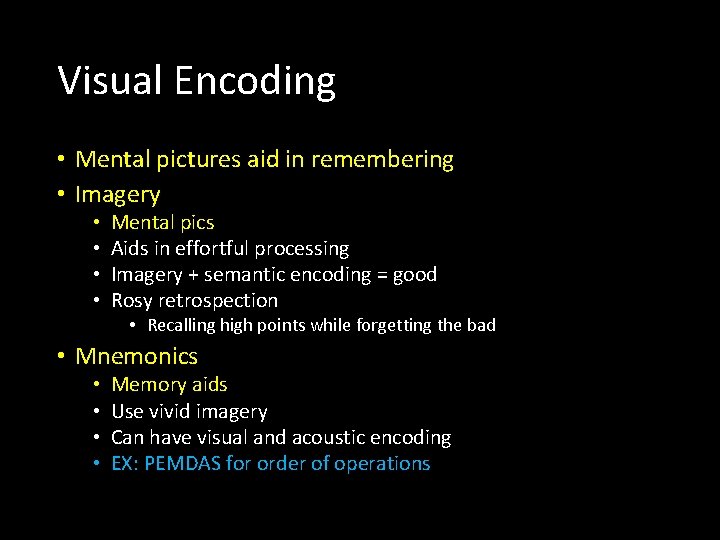 Visual Encoding • Mental pictures aid in remembering • Imagery • • Mental pics