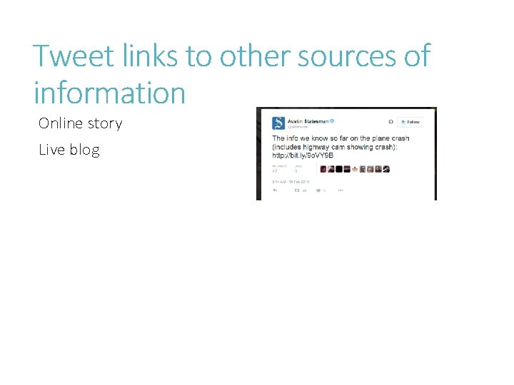 Tweet links to other sources of information Online story Live blog 