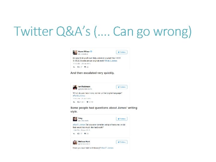 Twitter Q&A’s (…. Can go wrong) 