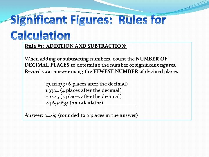 Rule #1: ADDITION AND SUBTRACTION: When adding or subtracting numbers, count the NUMBER OF
