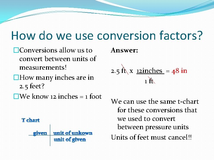 How do we use conversion factors? �Conversions allow us to convert between units of