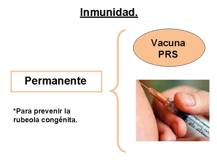 Inmunidad. Vacuna PRS Permanente *Para prevenir la rubeola congénita. 