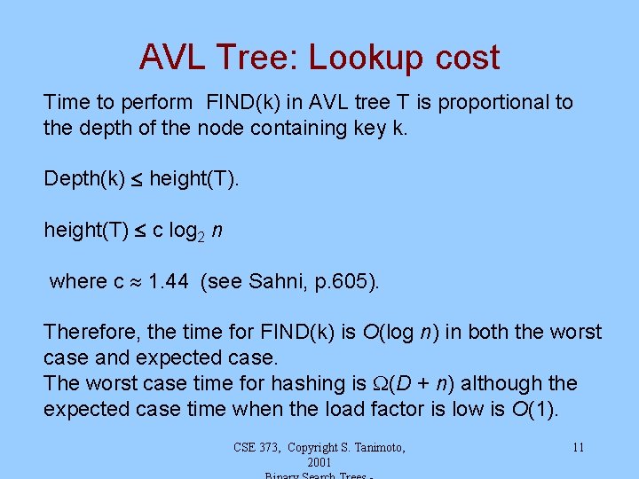 AVL Tree: Lookup cost Time to perform FIND(k) in AVL tree T is proportional AVL Tree: Lookup cost Time to perform FIND(k) in AVL tree T is proportional