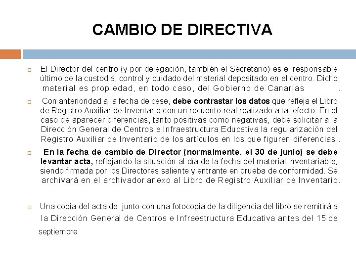 CAMBIO DE DIRECTIVA El Director del centro (y por delegación, también el Secretario) es