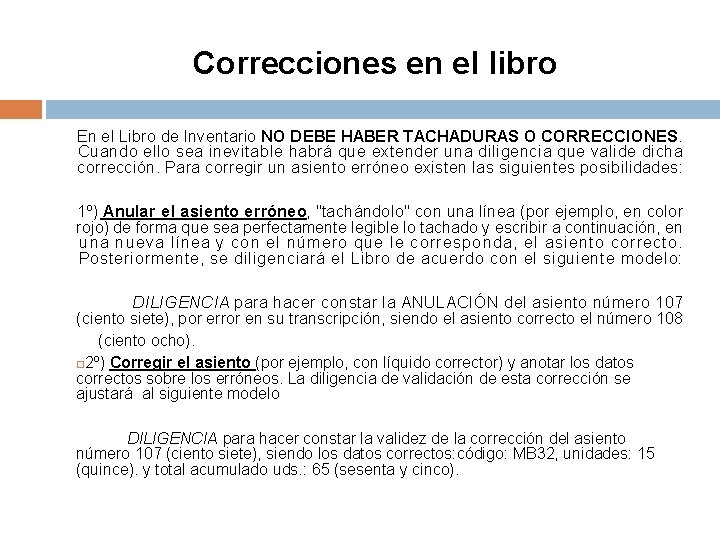 Correcciones en el libro En el Libro de Inventario NO DEBE HABER TACHADURAS O