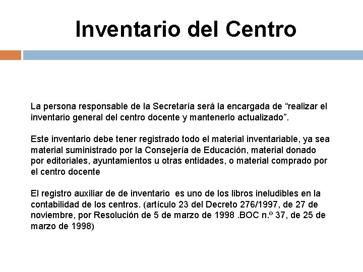 Inventario del Centro La persona responsable de la Secretaría será la encargada de “realizar