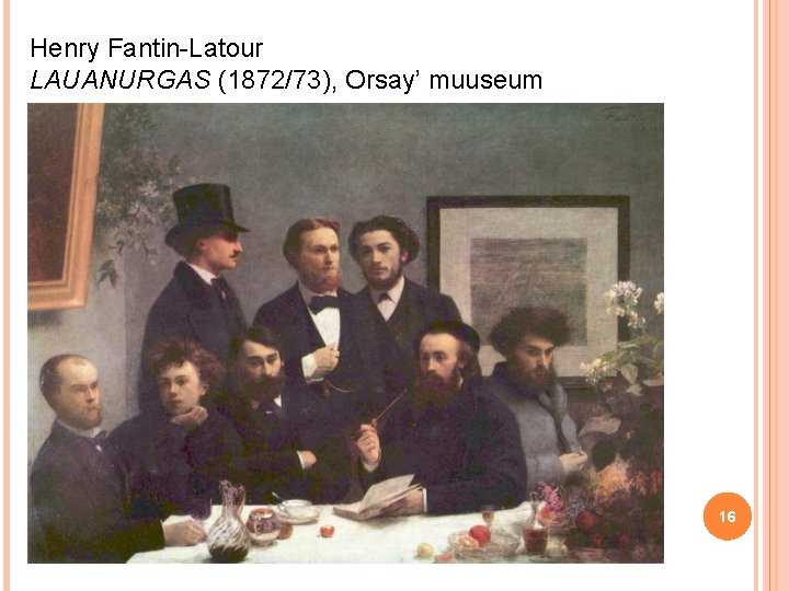 Henry Fantin-Latour LAUANURGAS (1872/73), Orsay’ muuseum 16 