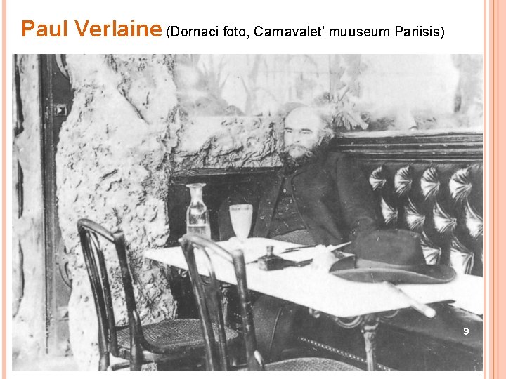 Paul Verlaine (Dornaci foto, Carnavalet’ muuseum Pariisis) 9 