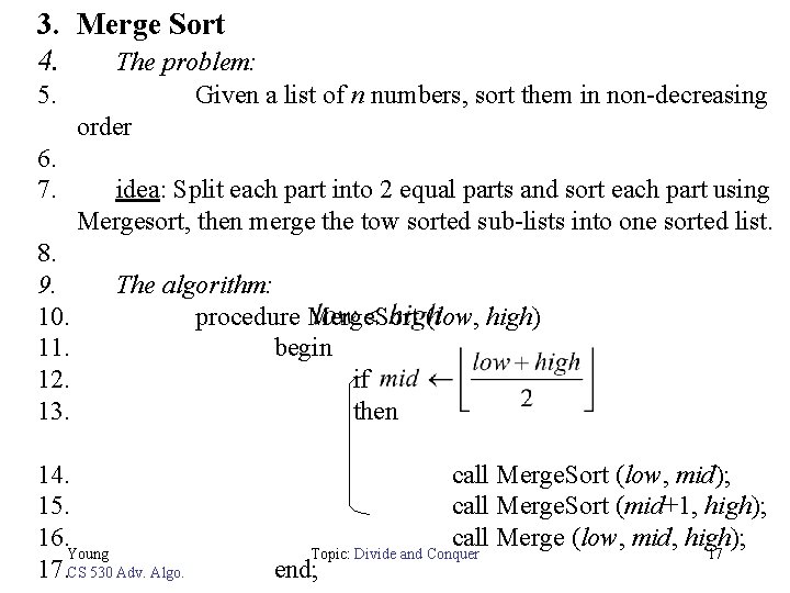 3. Merge Sort 4. The problem: 5. Given a list of n numbers, sort