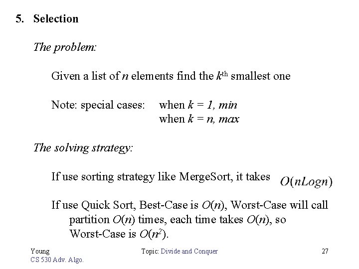 5. Selection The problem: Given a list of n elements find the kth smallest