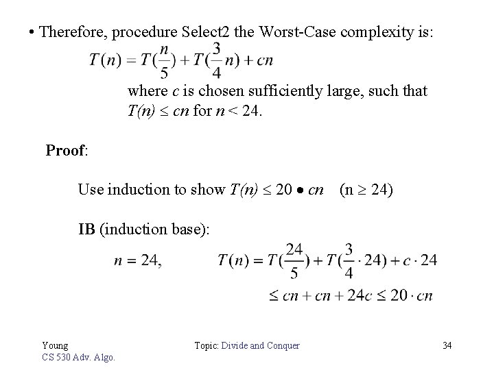  • Therefore, procedure Select 2 the Worst-Case complexity is: where c is chosen