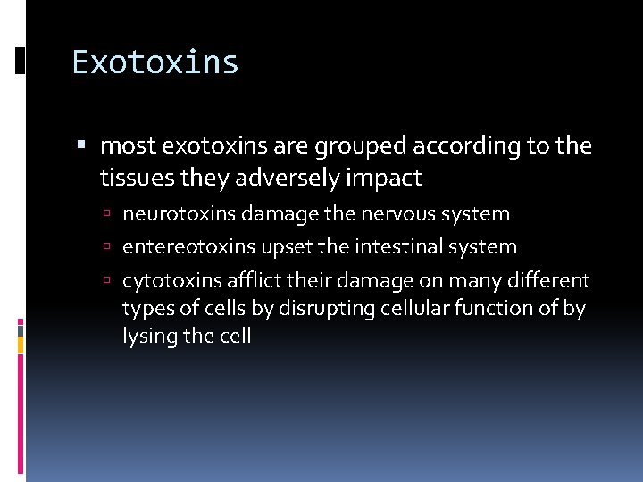 Exotoxins most exotoxins are grouped according to the tissues they adversely impact neurotoxins damage