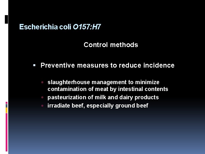 Escherichia coli O 157: H 7 Control methods Preventive measures to reduce incidence slaughterhouse