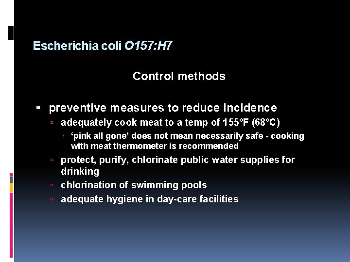 Escherichia coli O 157: H 7 Control methods preventive measures to reduce incidence adequately