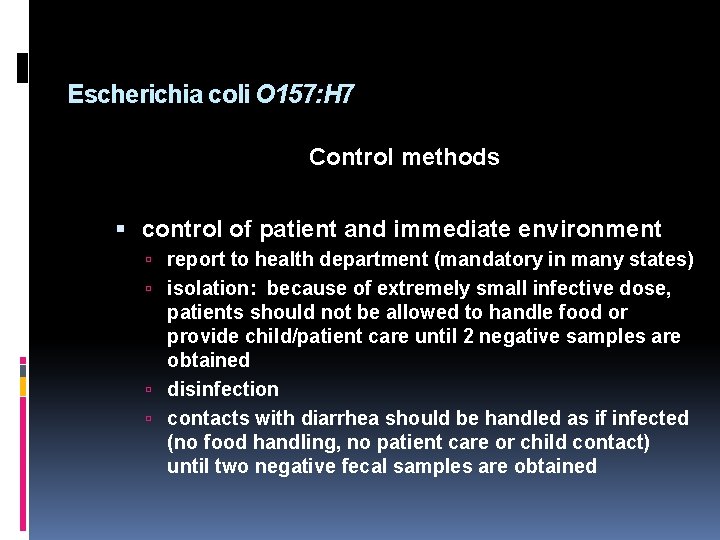 Escherichia coli O 157: H 7 Control methods control of patient and immediate environment