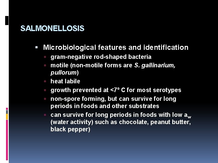 SALMONELLOSIS Microbiological features and identification gram-negative rod-shaped bacteria motile (non-motile forms are S. gallinarium,