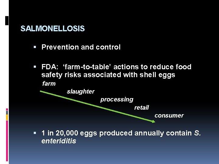 SALMONELLOSIS Prevention and control FDA: ‘farm-to-table’ actions to reduce food safety risks associated with