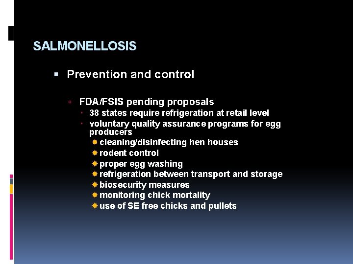 SALMONELLOSIS Prevention and control FDA/FSIS pending proposals 38 states require refrigeration at retail level