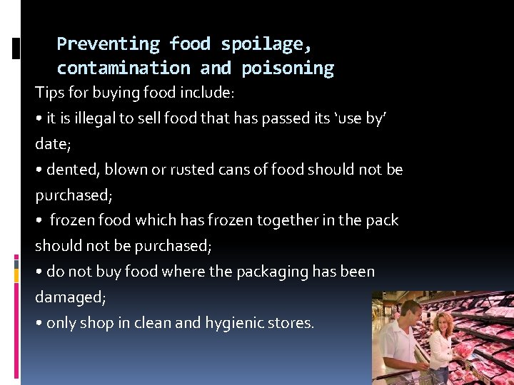 Preventing food spoilage, contamination and poisoning Tips for buying food include: • it is