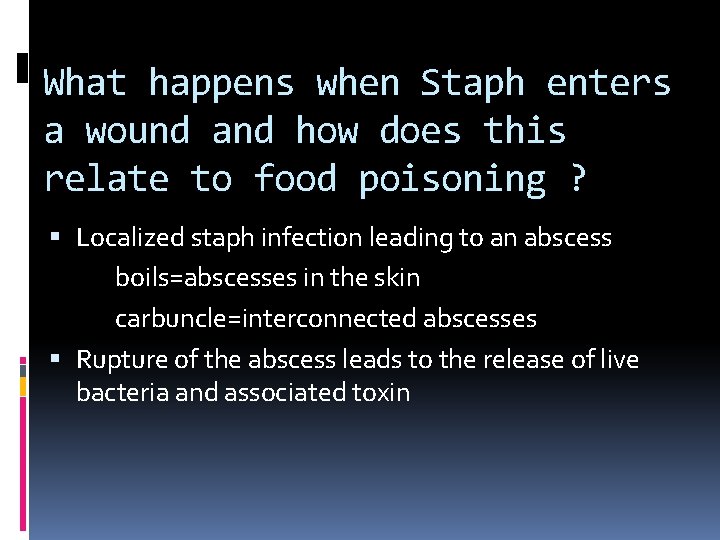 What happens when Staph enters a wound and how does this relate to food