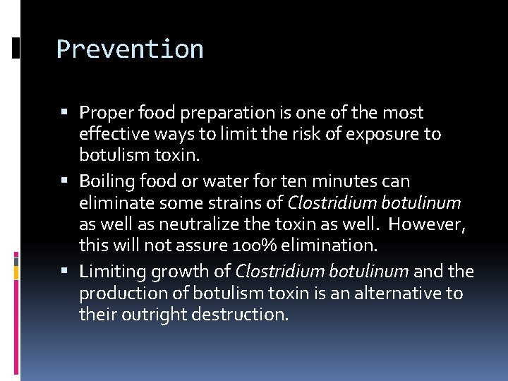 Prevention Proper food preparation is one of the most effective ways to limit the