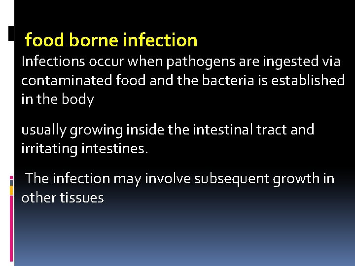 food borne infection Infections occur when pathogens are ingested via contaminated food and the