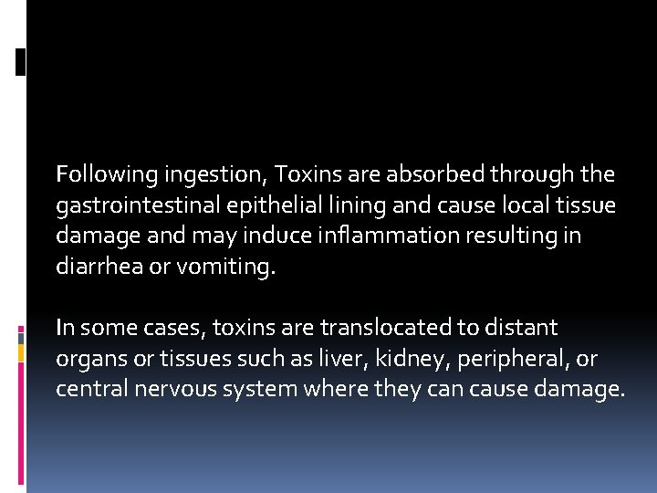 Following ingestion, Toxins are absorbed through the gastrointestinal epithelial lining and cause local tissue
