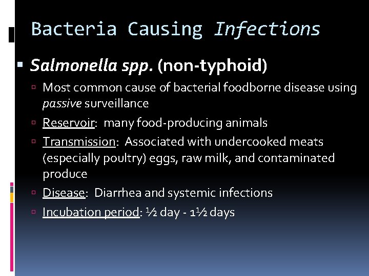Bacteria Causing Infections Salmonella spp. (non-typhoid) Most common cause of bacterial foodborne disease using