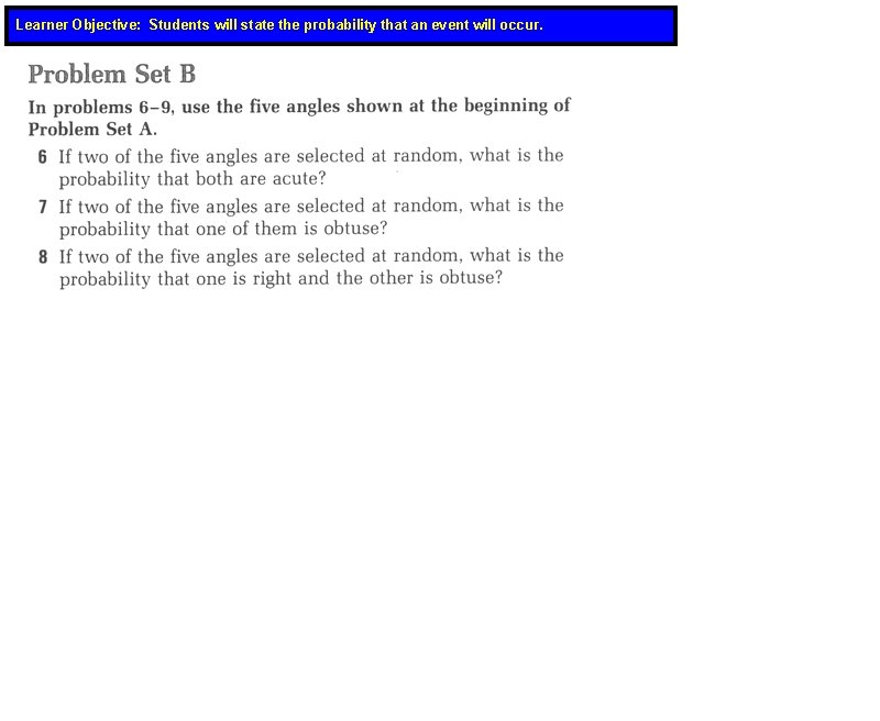 Learner Objective: Students will state the probability that an event will occur. 