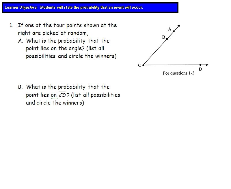 Learner Objective: Students will state the probability that an event will occur. 