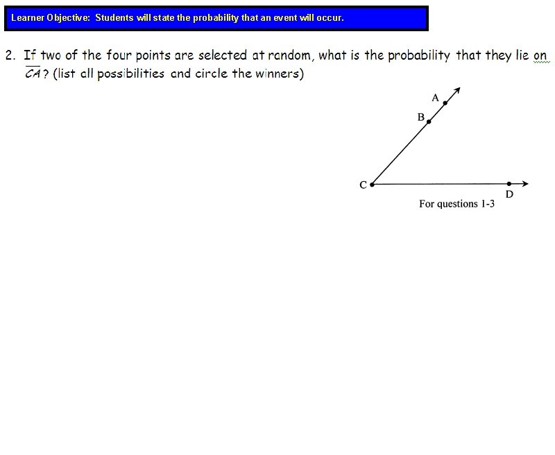 Learner Objective: Students will state the probability that an event will occur. 