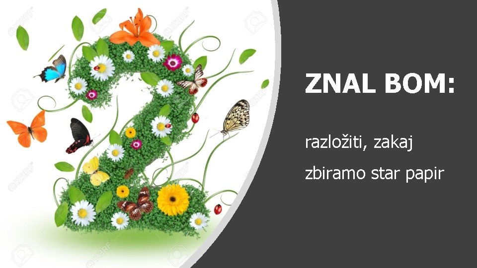 ZNAL BOM: razložiti, zakaj zbiramo star papir ZNAL BOM: razložiti, zakaj zbiramo star papir