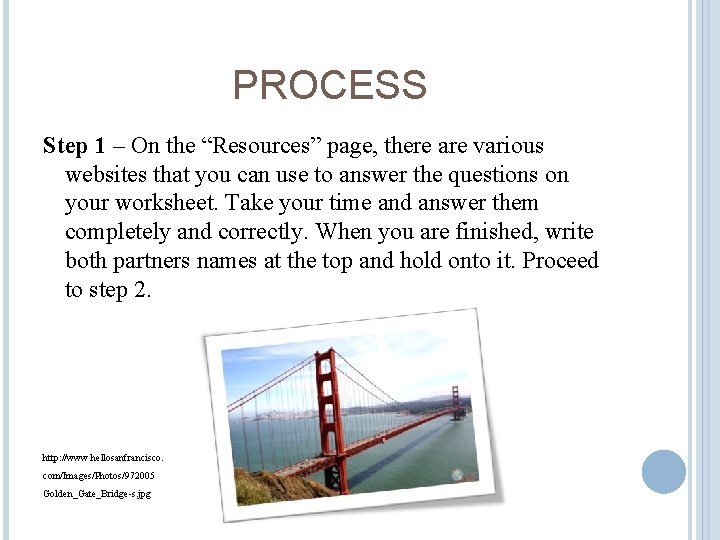 PROCESS Step 1 – On the “Resources” page, there are various websites that you