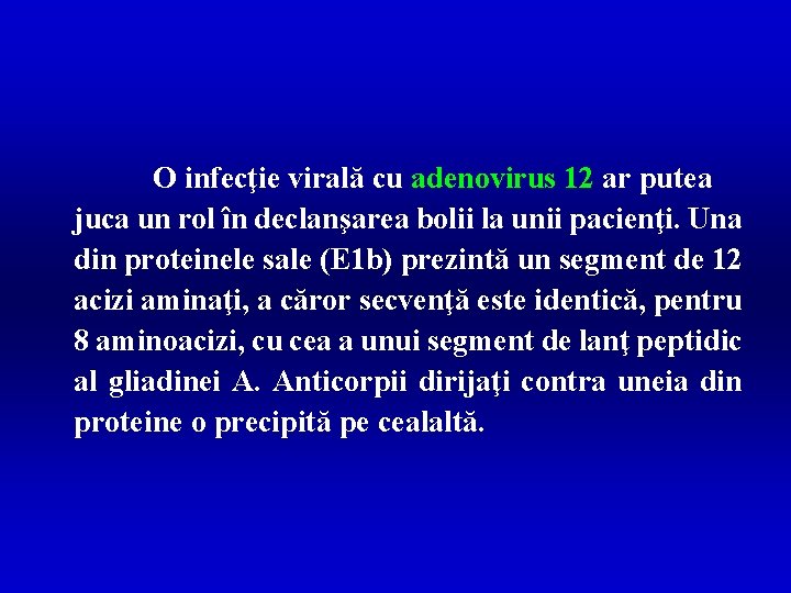 O infecţie virală cu adenovirus 12 ar putea juca un rol în declanşarea bolii