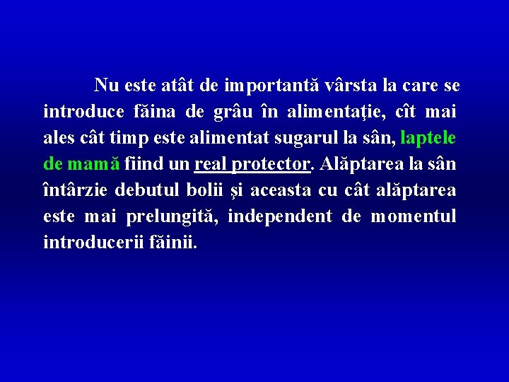 Nu este atât de importantă vârsta la care se introduce făina de grâu în