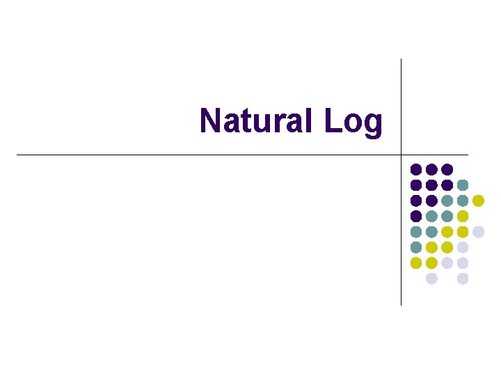 Natural Log 